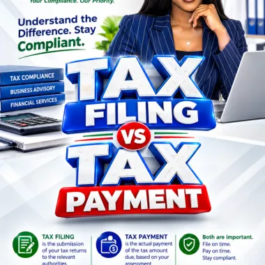 TAX FILING VS TAX PAYMENT: WHY THE DIFFERENCE MATTERS TO EVERY NIGERIAN BUSINESS